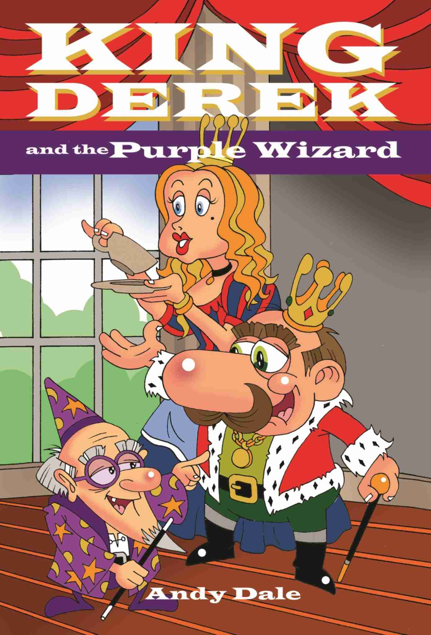 King Derek and the Purple Wizard by Andy Dale